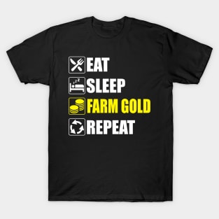 Eat Sleep Farm Gold Repeat - Funny gaming T-Shirt